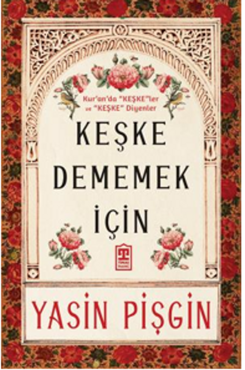 Keşke Dememek İçin Kur'an'da Keşkeler ve Keşke Diyenler kitap kapağı