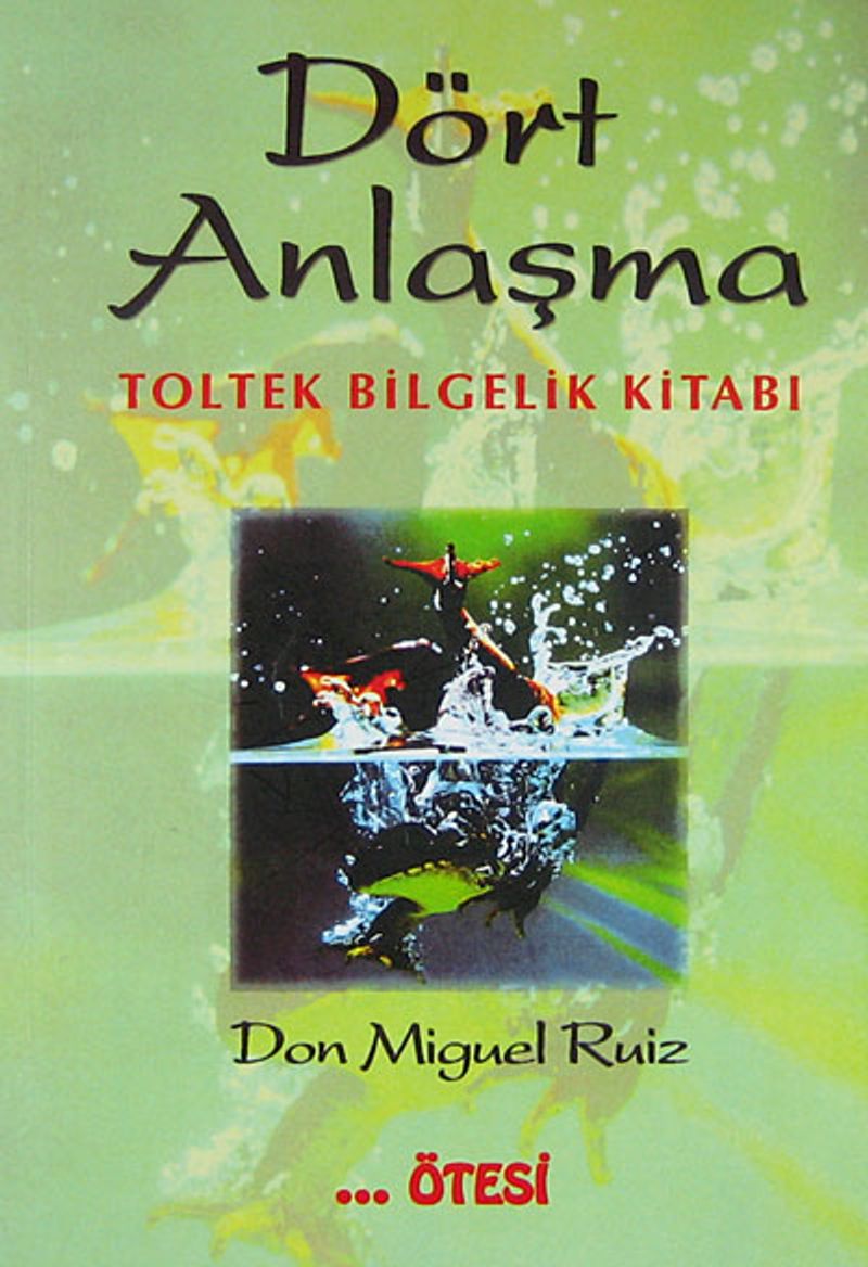 Dört Anlaşma: Toltek Bilgelik Kitabı kitap kapağı