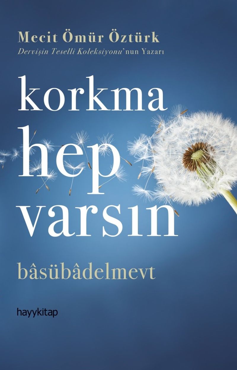 Korkma Hep Varsın Basübadelmevt kitap kapağı