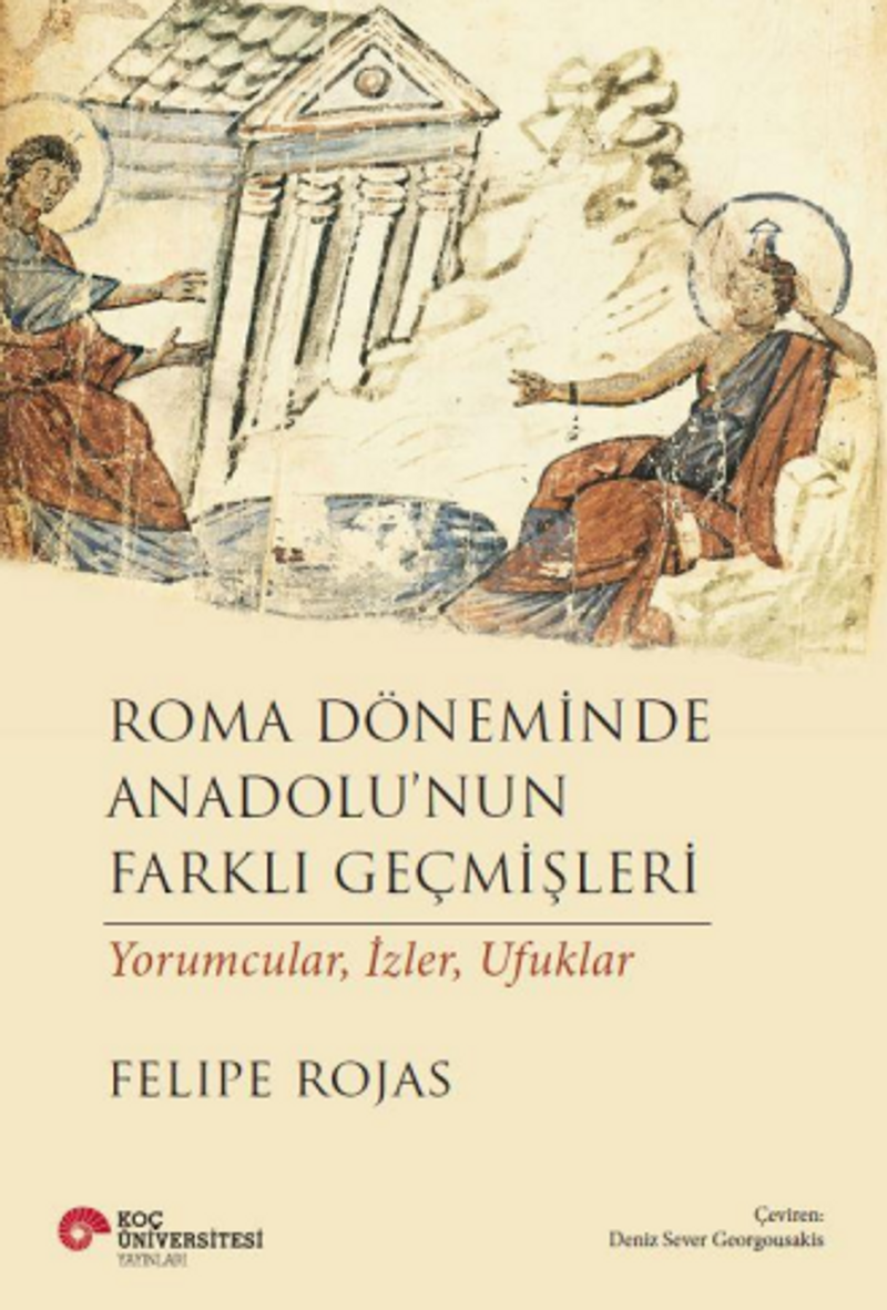 Roma Döneminde Anadolu'nun Farklı Geçmişleri Yorumcular, İzler, Ufuklar kitap kapağı