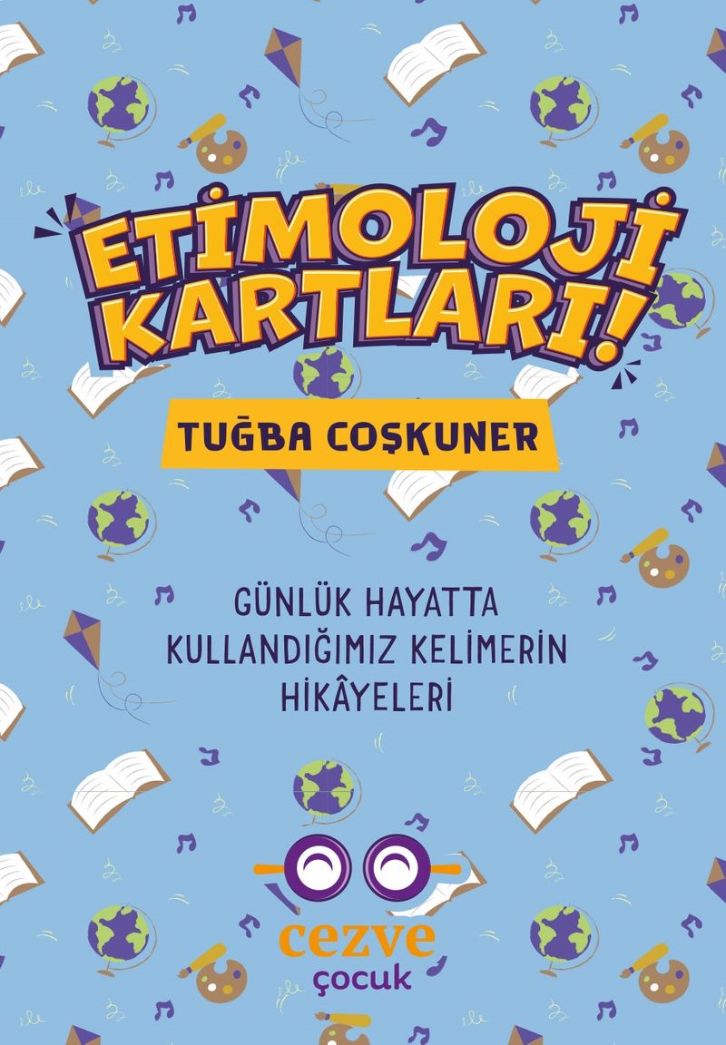 Etimoloji Kartları Günlük Hayatta Kullandığımız Kelimelerin Hikayeleri kitap kapağı