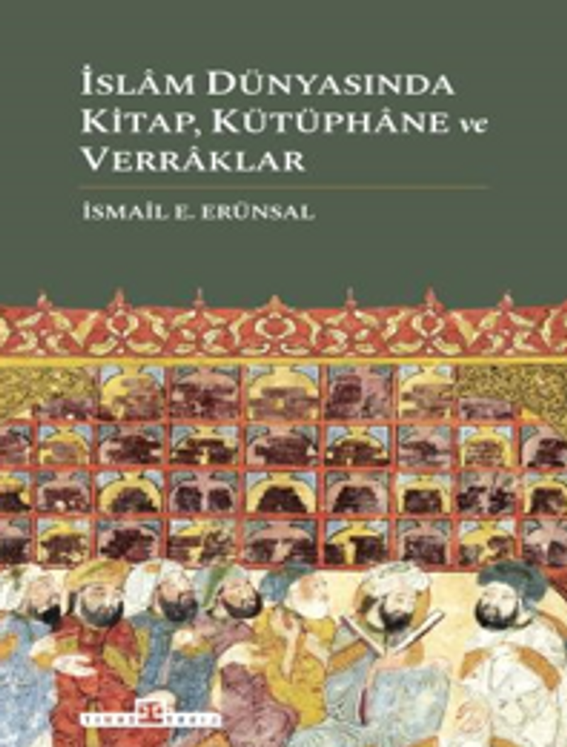 İslam Dünyasında Kitap, Kütüphane ve Verraklar kitap kapağı