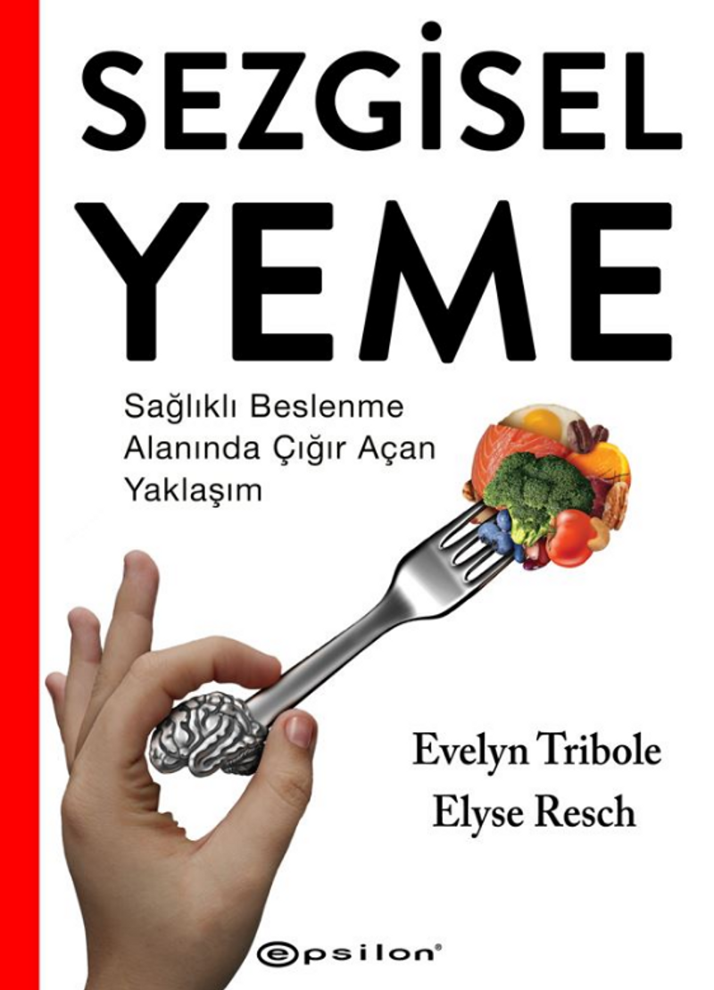 Sezgisel Yeme Sağlıklı Beslenme Alanında Çığır Açan Yaklaşım kitap kapağı