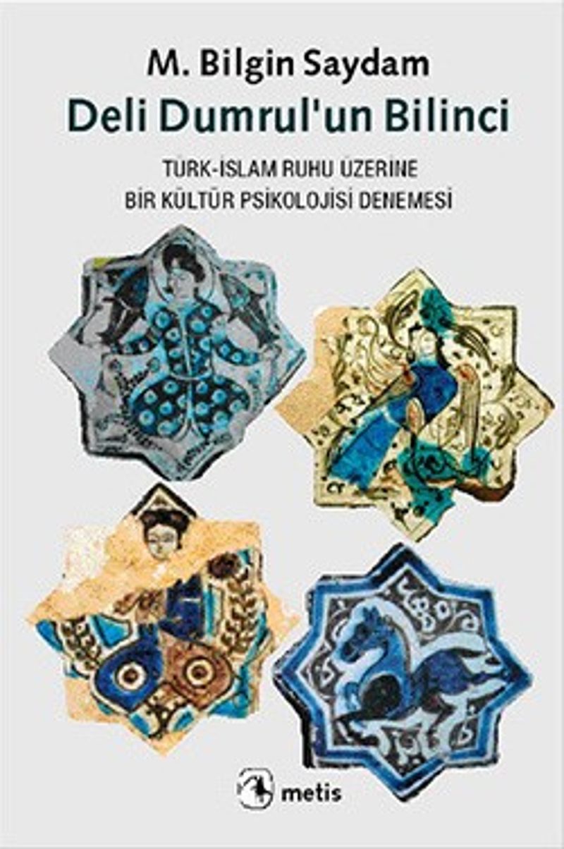Deli Dumrul'un Bilinci Türk-İslam Ruhu Üzerine Bir Kültür Psikolojisi Denemesi kitap kapağı