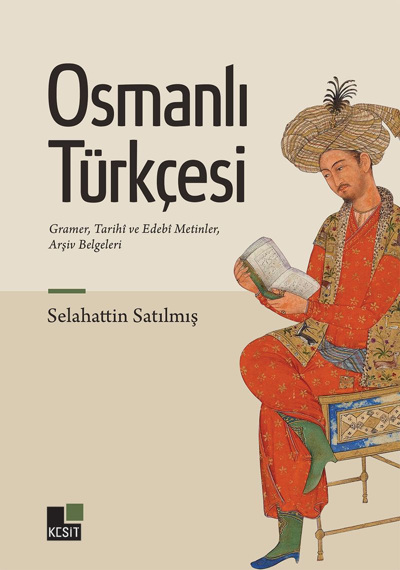 Osmanlı Türkçesi Gramer, Tarihî ve Edebî Metinler, Arşiv Belgeleri kitap kapağı