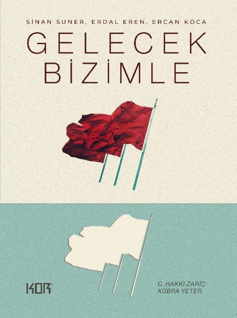 Gelecek Bizimle Sinan Suner, Erdal Eren, Ercan Koca kitap kapağı