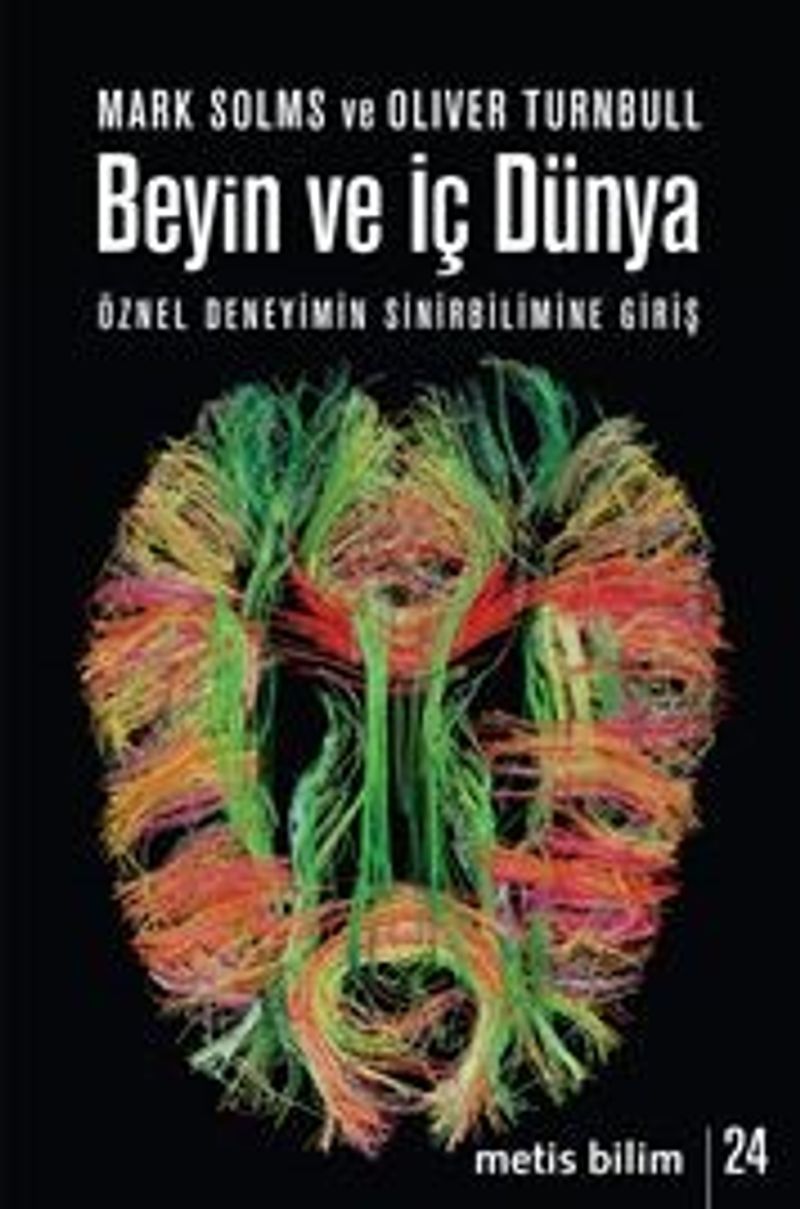 Beyin ve İç Dünya Öznel Deneyimin Sinirbilimine Giriş kitap kapağı