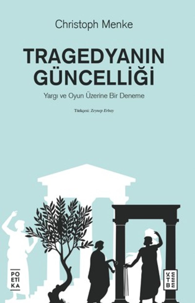 Tragedyanın Güncelliği Yargı ve Oyun Üzerine Bir Deneme kitap kapağı