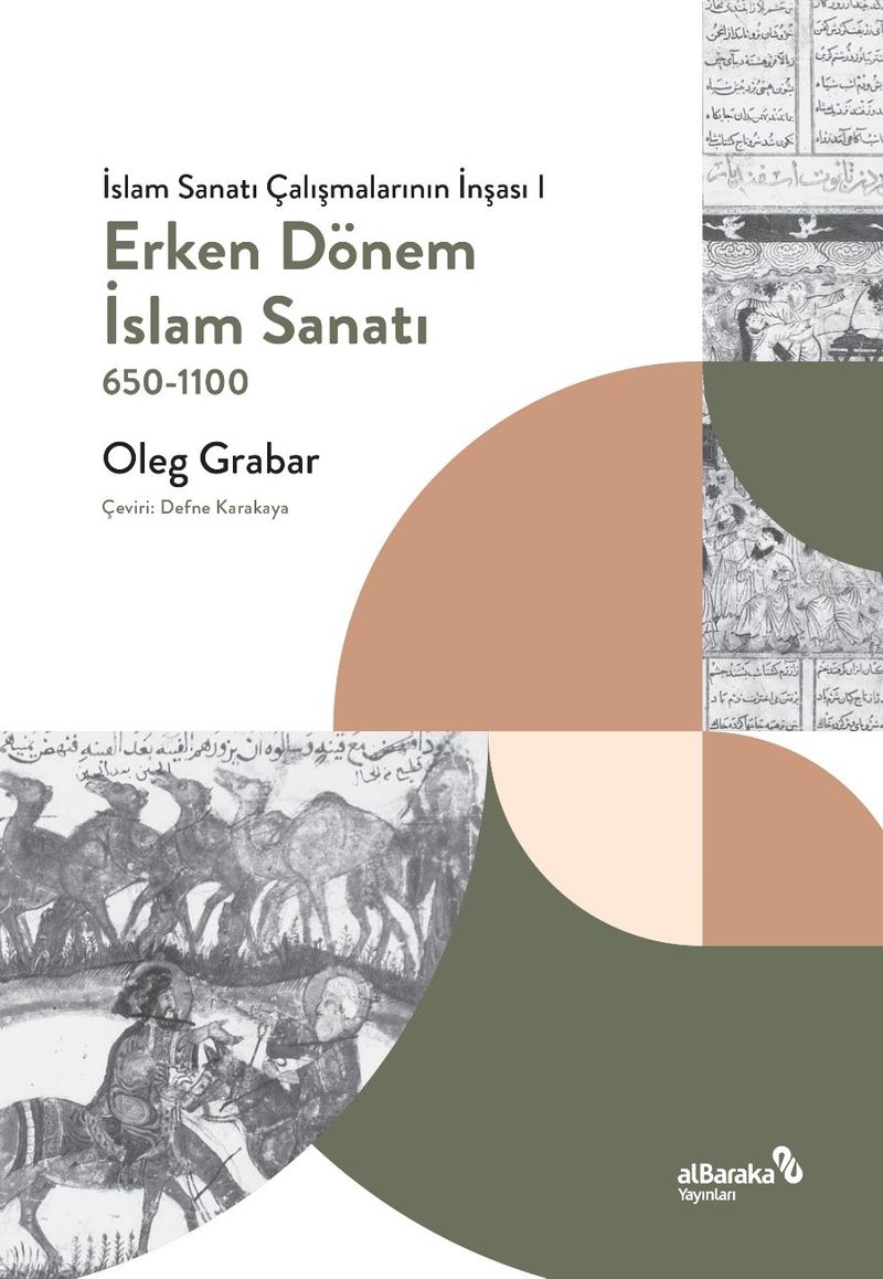 Erken Dönem İslam Sanatı 650-1100 (İslam Sanatı Çalışmalarının İnşası I) kitap kapağı