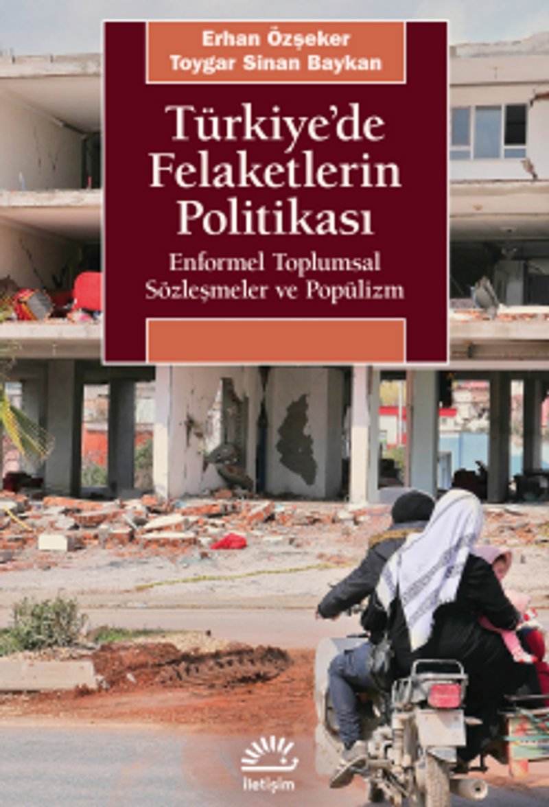 Türkiye'de Felaketlerin Politikası Enformel Toplumsal Sözleşmeler ve Popülizm kitap kapağı