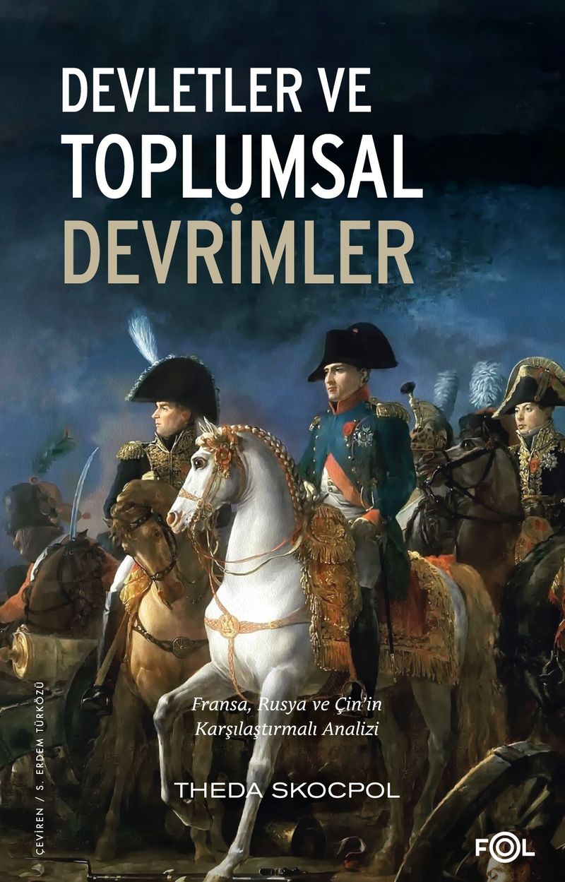 Devletler ve Toplumsal Devrimler Fransa, Rusya ve Çin'in Karşılaştırmalı Analizi kitap kapağı