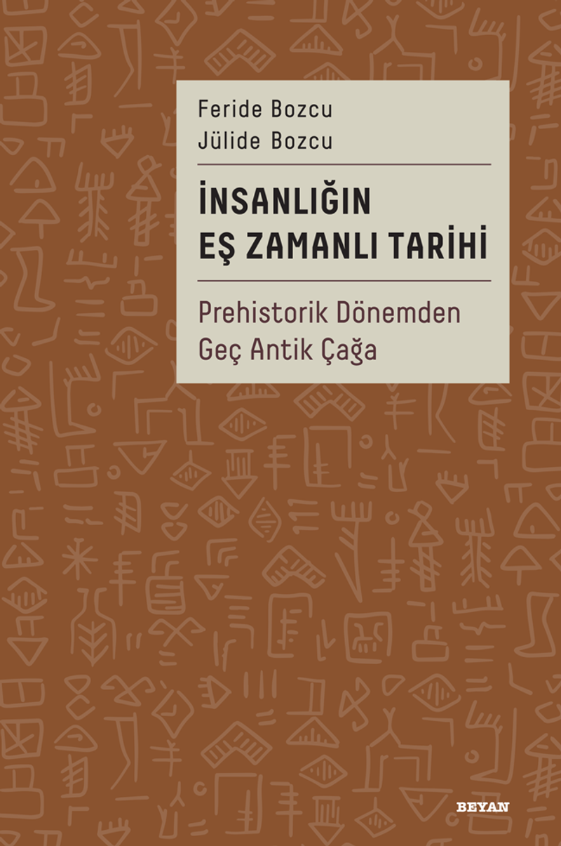 İnsanlığın Eş Zamanlı Tarihi Prehistorik Dönemden Geç Antik Çağa kitap kapağı