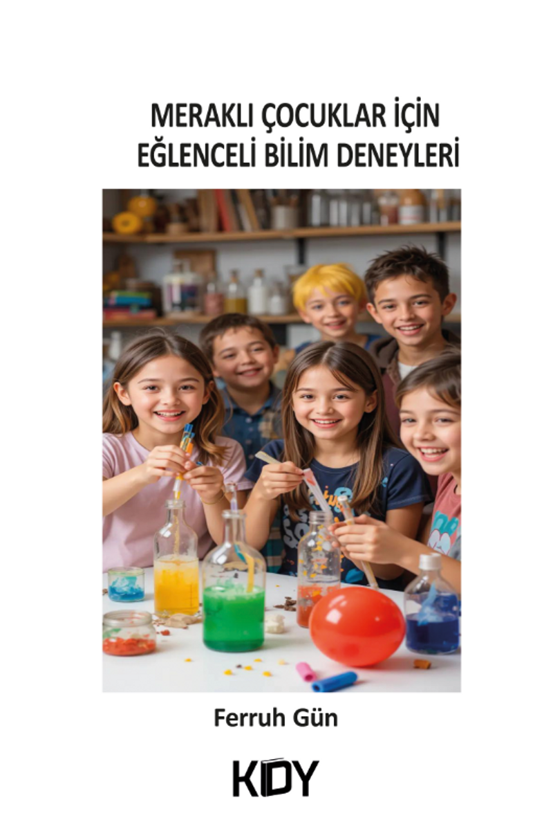 Meraklı Çocuklar İçin Eğlenceli Bilim Deneyleri kitap kapağı