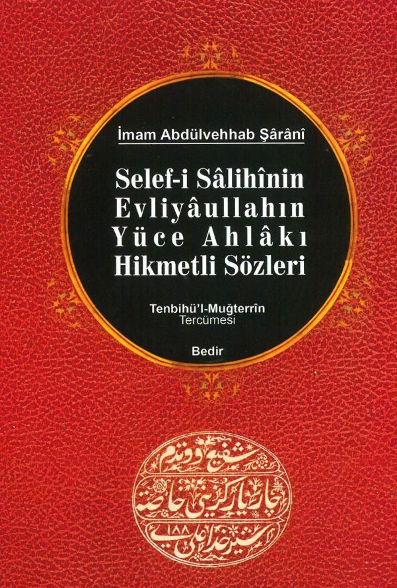 Selef-i Salihinin, Evliyaullahın Yüce Ahlakı Hikmetli Sözleri /Tenbihü'l-Muğterrin Tercümesi kitap kapağı