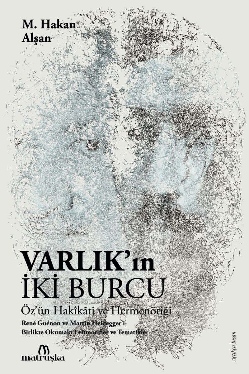 Varlık'ın İki Burcu Öz'ün Hakikati ve Hermenötiği kitap kapağı