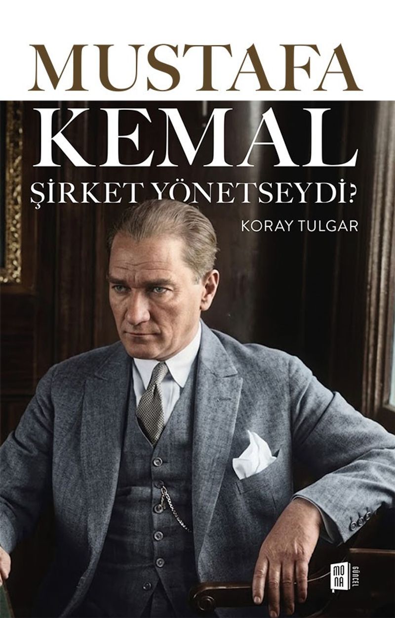 Mustafa Kemal Şirket Yönetseydi? kitap kapağı