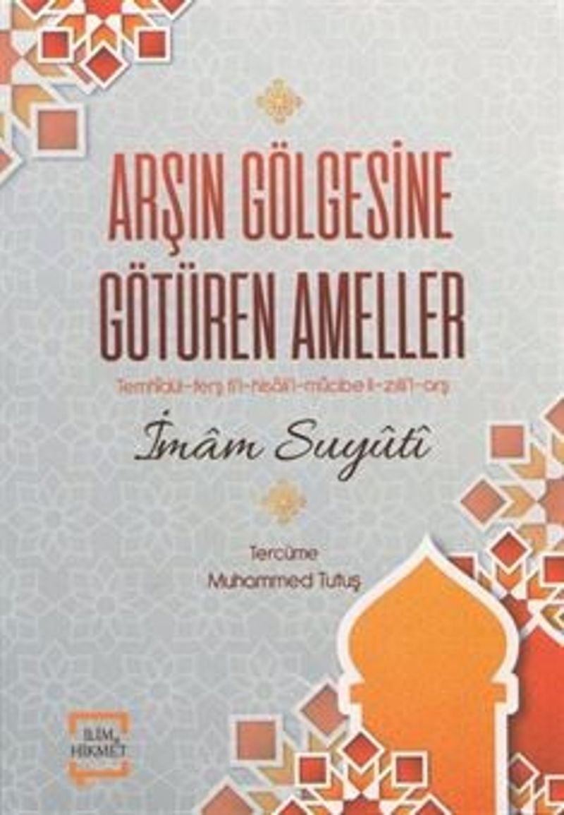 Arşın Gölgesine Götüren Ameller Temhidül-Ferş Fi'l-Hisali'l-Mücibe Li-Zılli'l-Arş kitap kapağı