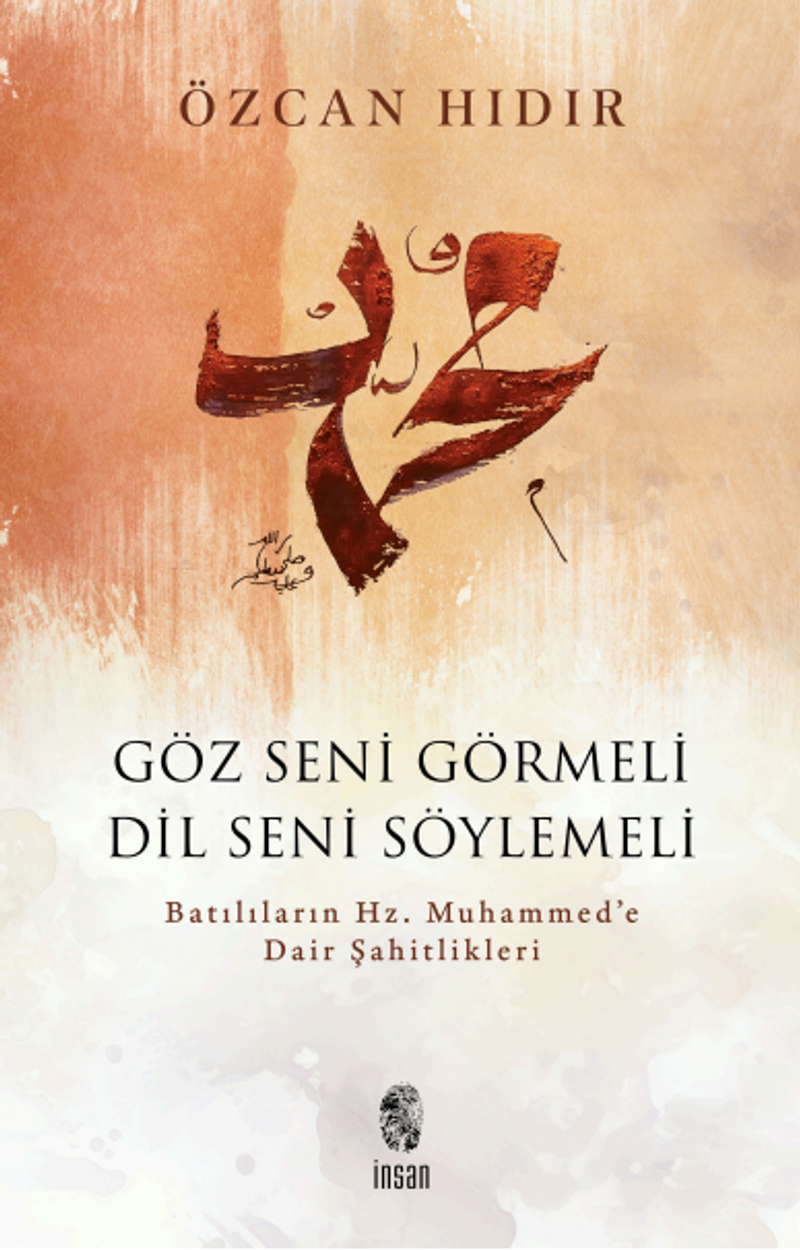 Göz Seni Görmeli, Dil Seni Söylemeli Batılıların Hz. Muhammed'e Dair Şahitlikleri kitap kapağı