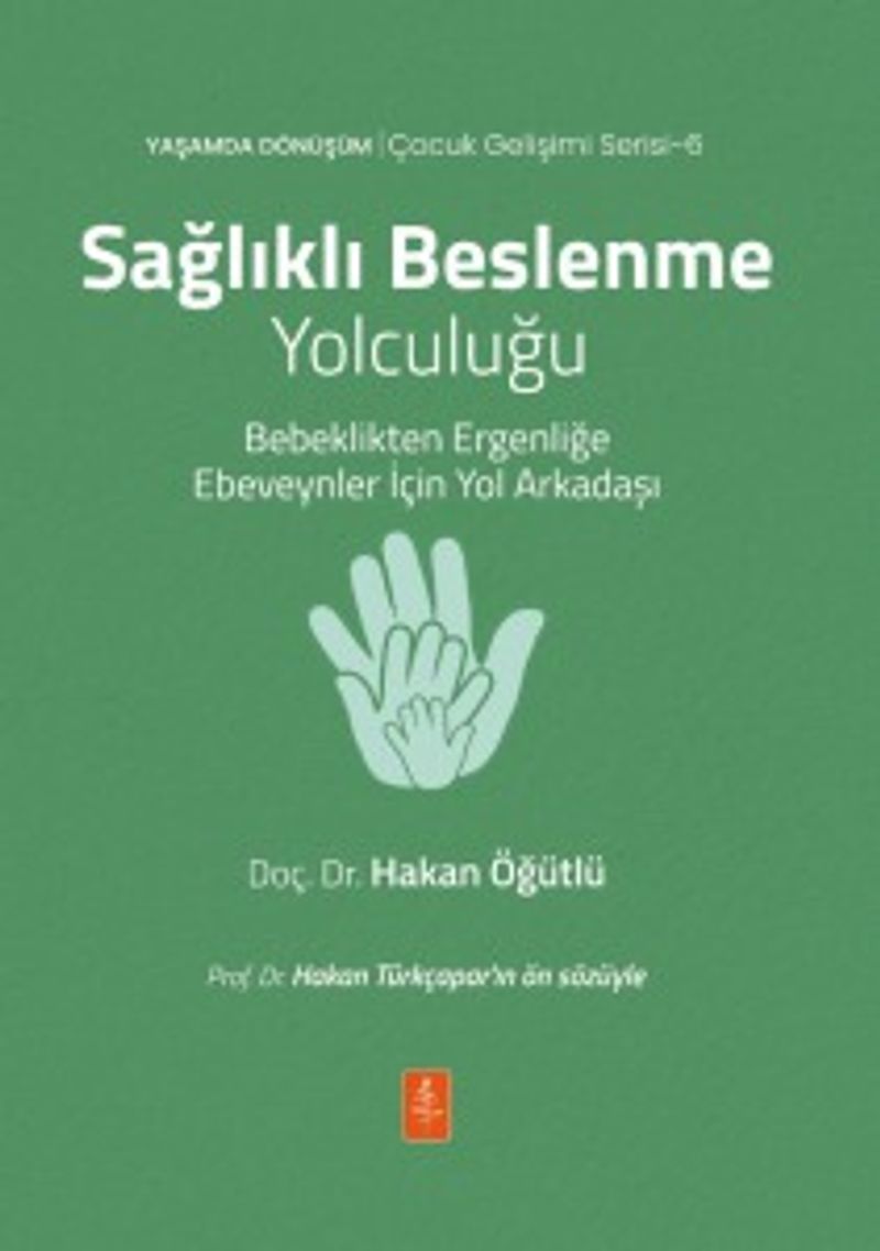 Sağlıklı Beslenme Yolculuğu Bebeklikten Ergenliğe Ebeveynler İçin Yol Arkadaşı kitap kapağı