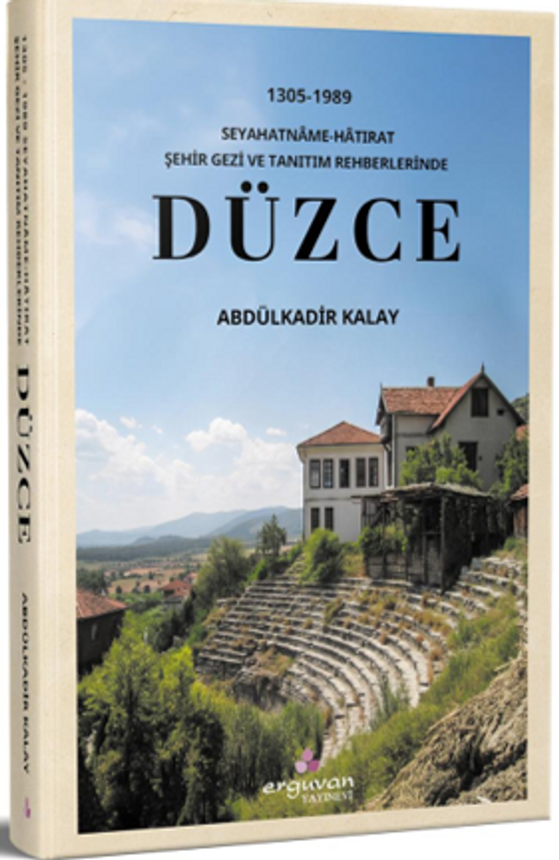 1305-1989 Seyahatname-Hatırat Şehir Gezi ve Tanıtım Rehberlerinde Düzce kitap kapağı