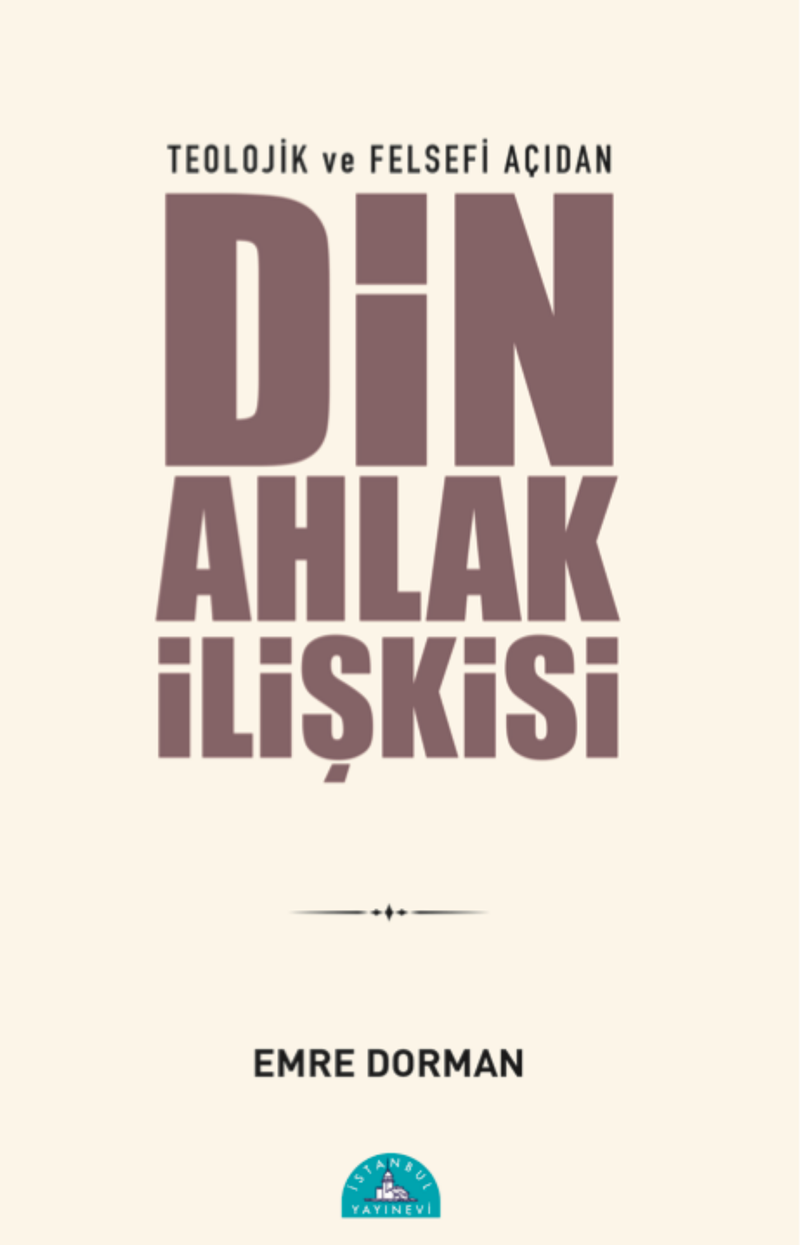 Teolojik ve Felsefi Açıdan Din Ahlak İlişkisi kitap kapağı
