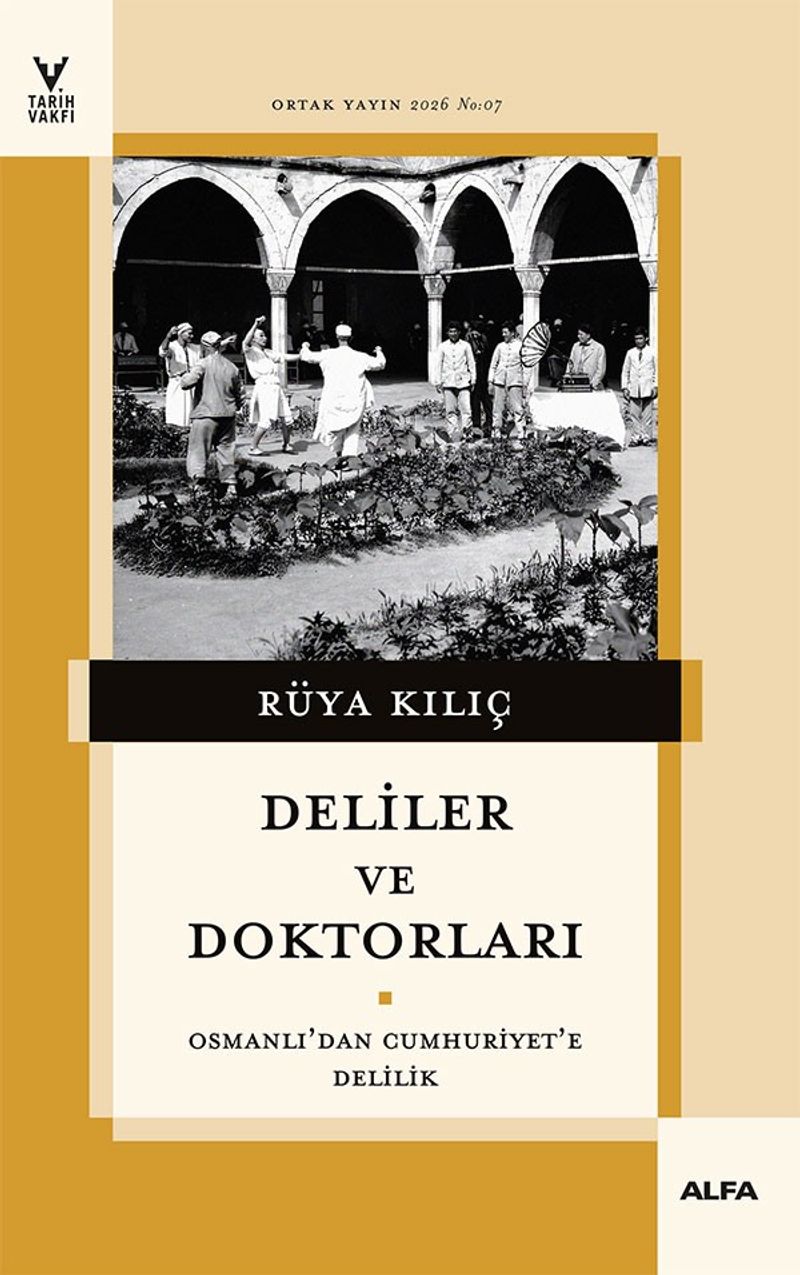 Deliler ve Doktorları Osmanlı'dan Cumhuriyet'e Delilik kitap kapağı