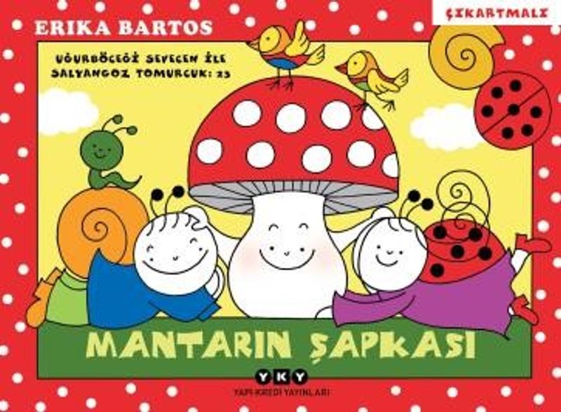 Uğurböceği Sevecen ile Salyangoz Tomurcuk 23 / Mantarın Şapkası kitap kapağı