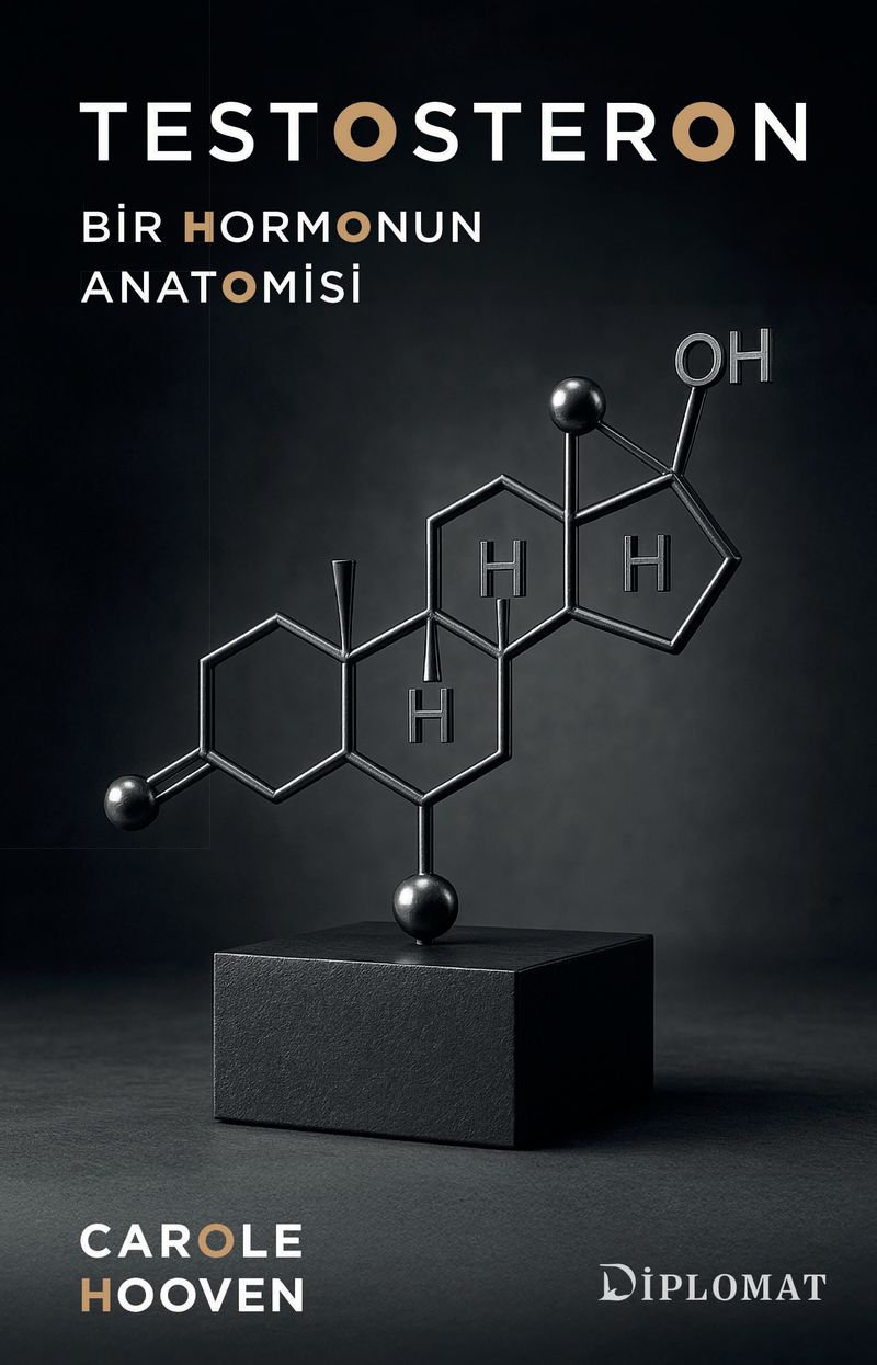 Testosteron Bir Hormonun Anatomisi kitap kapağı