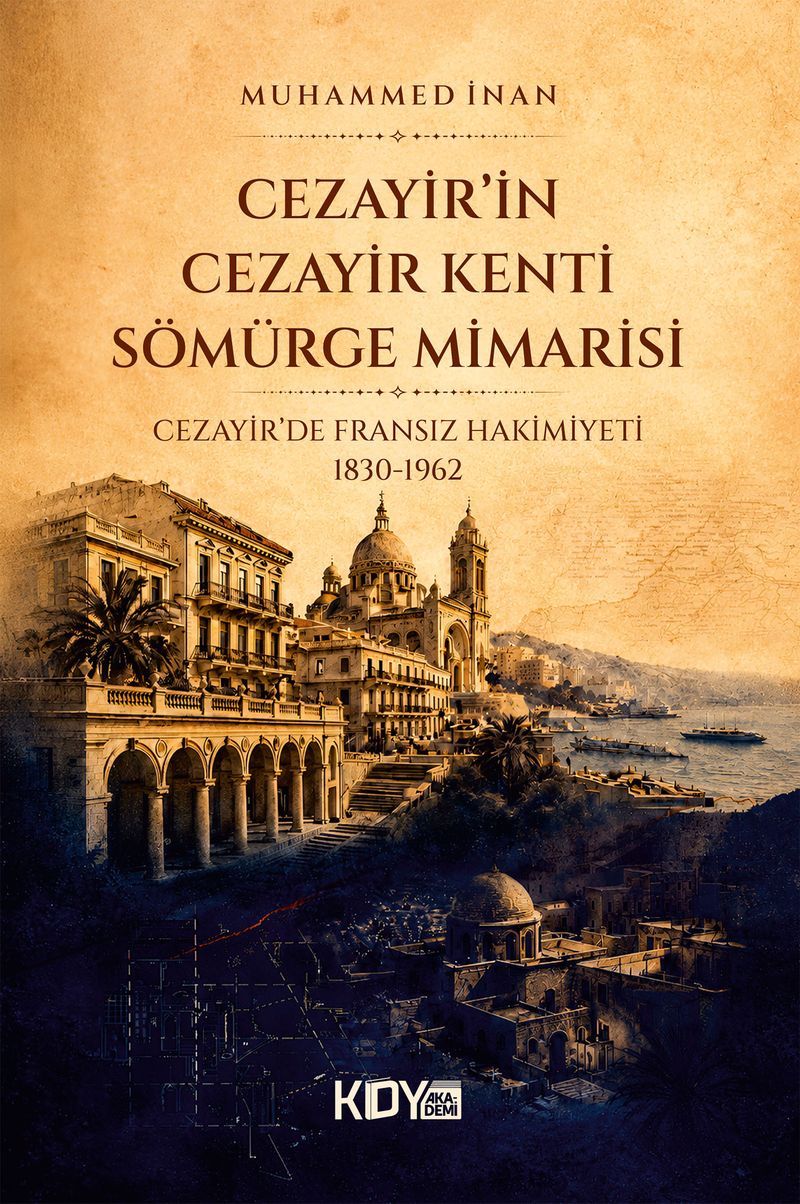 Cezayir'in Cezayir Kenti Sömürge Mimarisi kitap kapağı