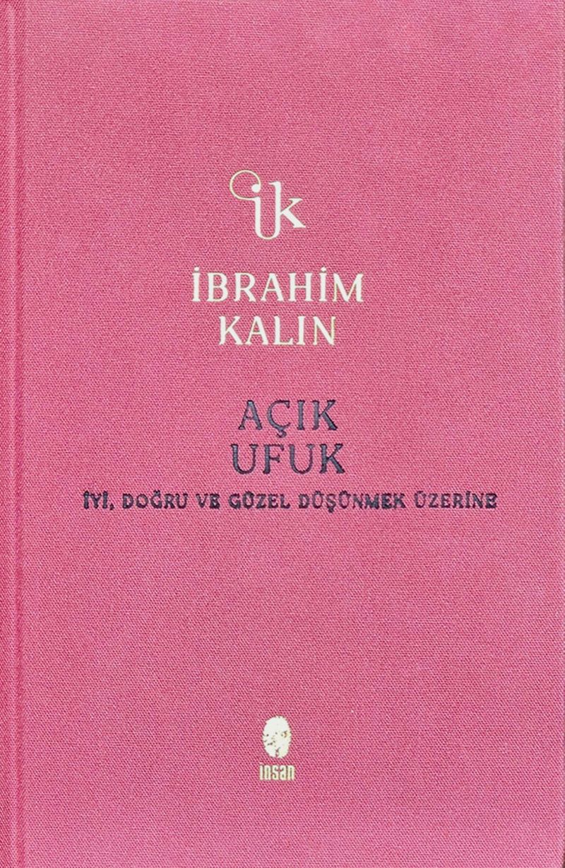 Açık Ufuk (Bez Ciltli) İyi, Doğru ve Güzel Düşünmek Üzerine kitap kapağı