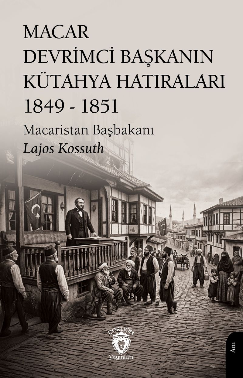 Macar Devrimci Başkanın Kütahya Hatıraları (1849 - 1851) kitap kapağı