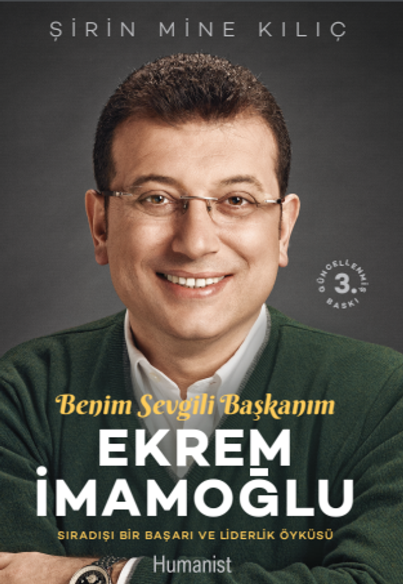 Ekrem İmamoğlu Benim Sevgili Başkanım Sıradışı Bir Başarı ve Liderlik Öyküsü kitap kapağı