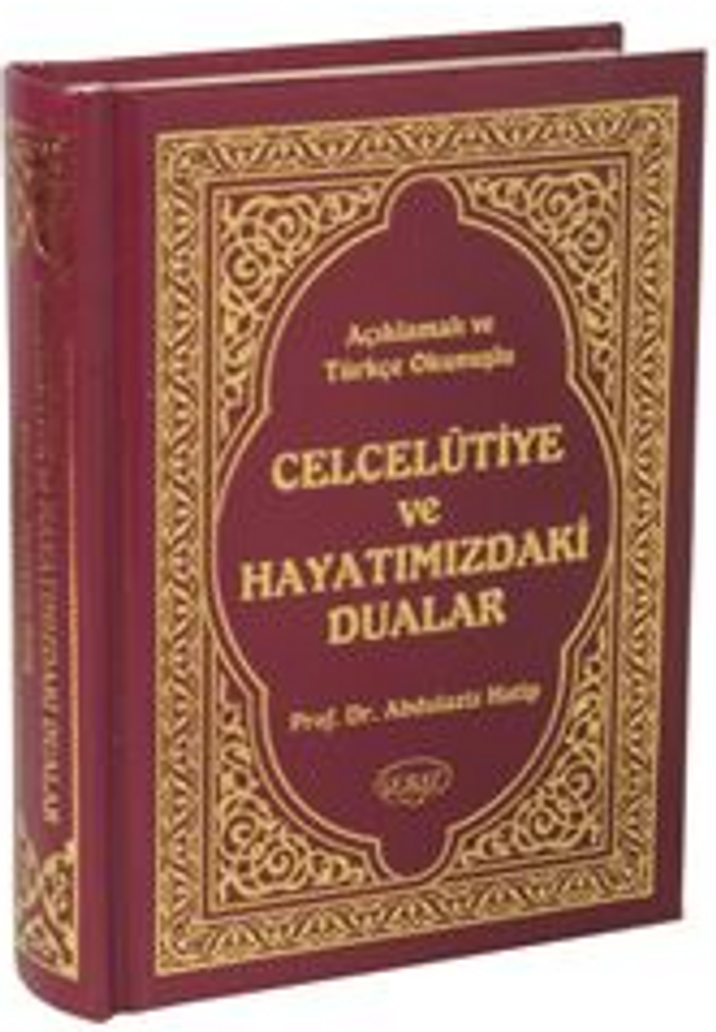 Açıklamalı ve Türkçe Okunuşlu Celcelutiye ve Hayatımızdaki Dualar / Prof. Dr. Abdülaziz Hatip (Kod: 1029) kitap kapağı