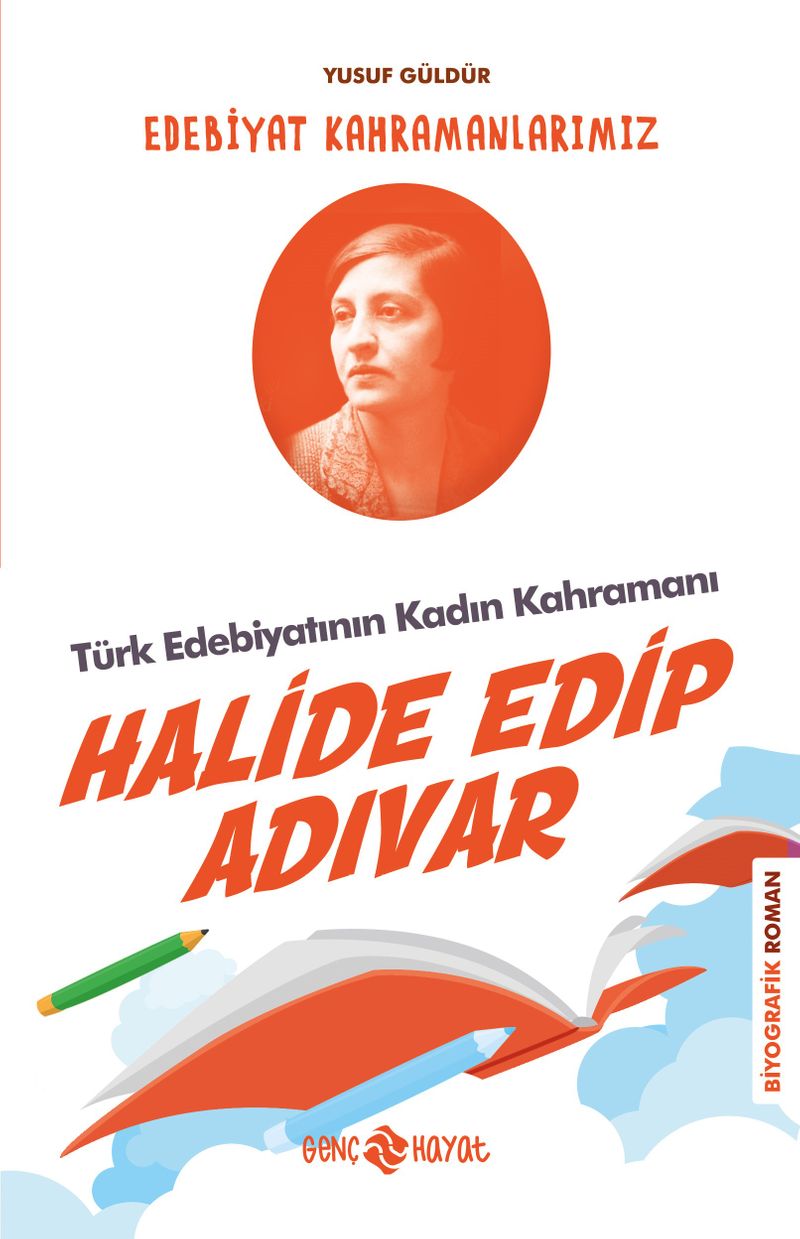 Halide Edip Adıvar / Edebiyat Kahramanlarımız 4 kitap kapağı