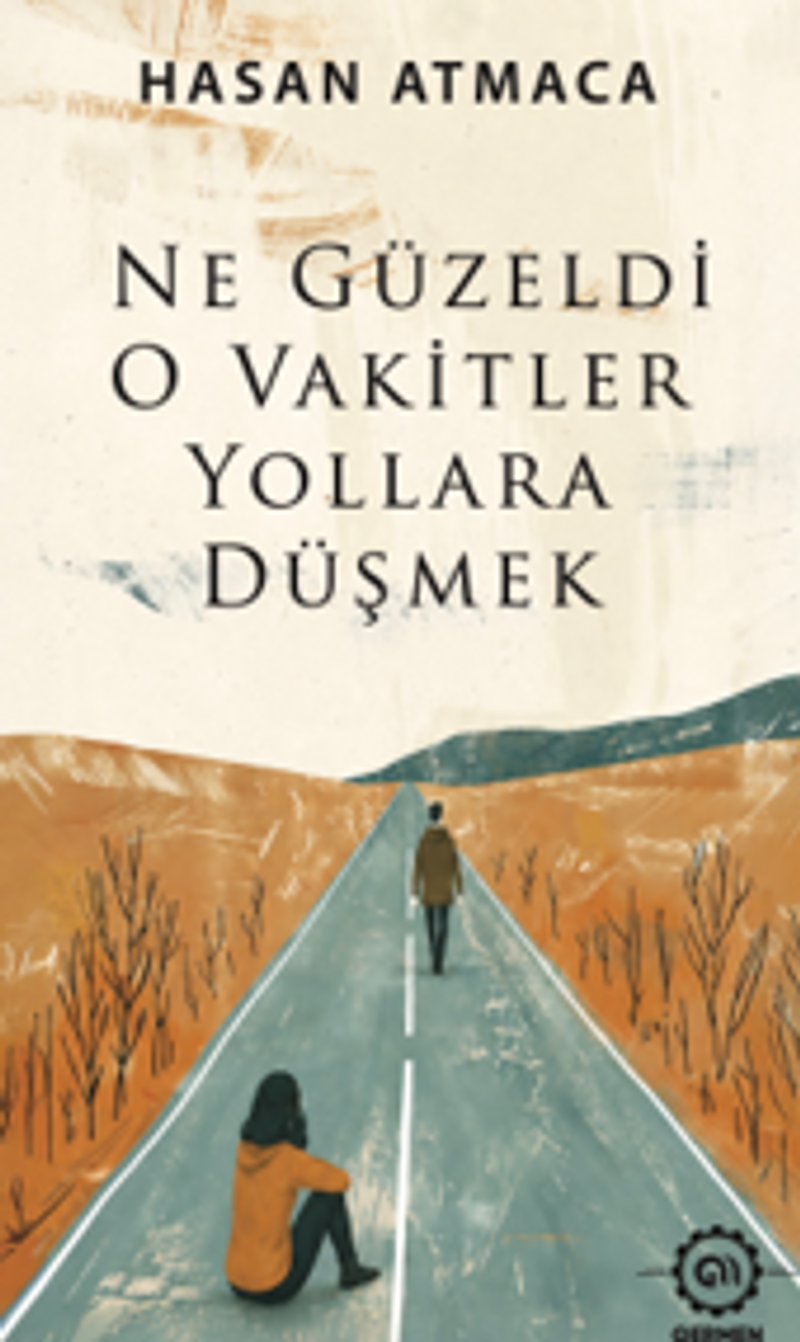 Ne Güzeldi O Vakitler Yollara Düşmek kitap kapağı