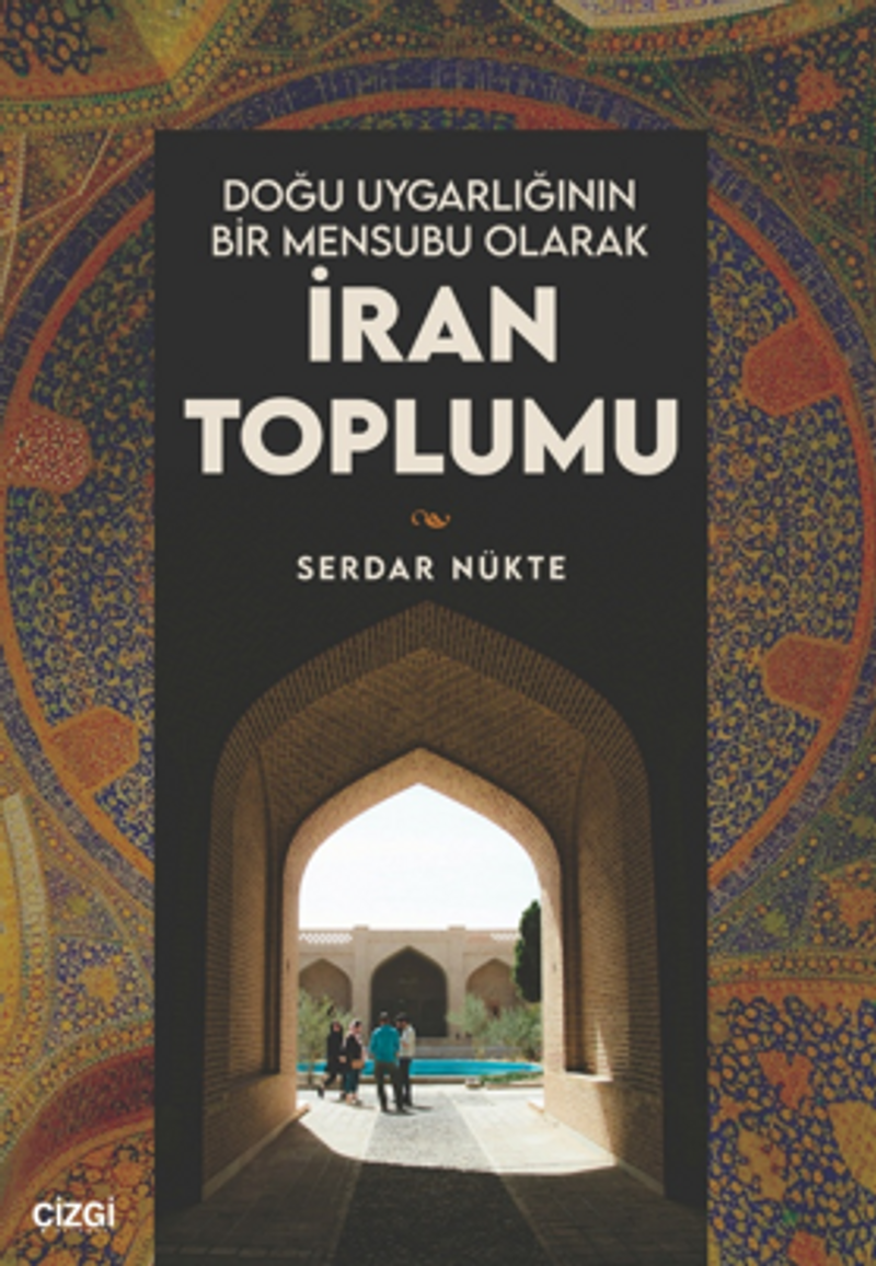 Doğu Uygarlığının Bir Mensubu Olarak İran Toplumu kitap kapağı