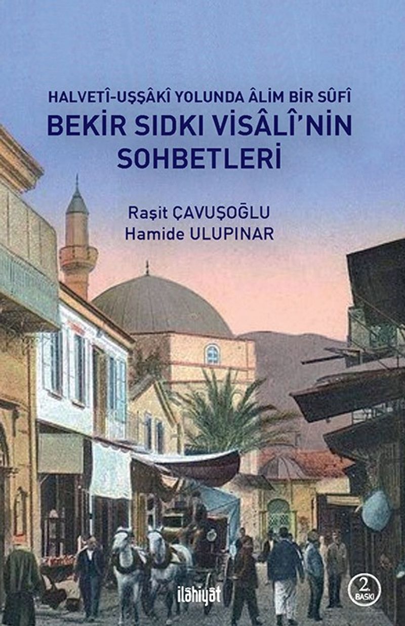 Bekir Sıdkı Visalî'nin Sohbetleri Halvetî-Uşşakî Yolunda Âlim Bir Sûfî kitap kapağı