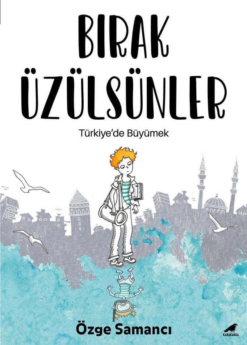 Bırak Üzülsünler Türkiye'de Büyümek kitap kapağı