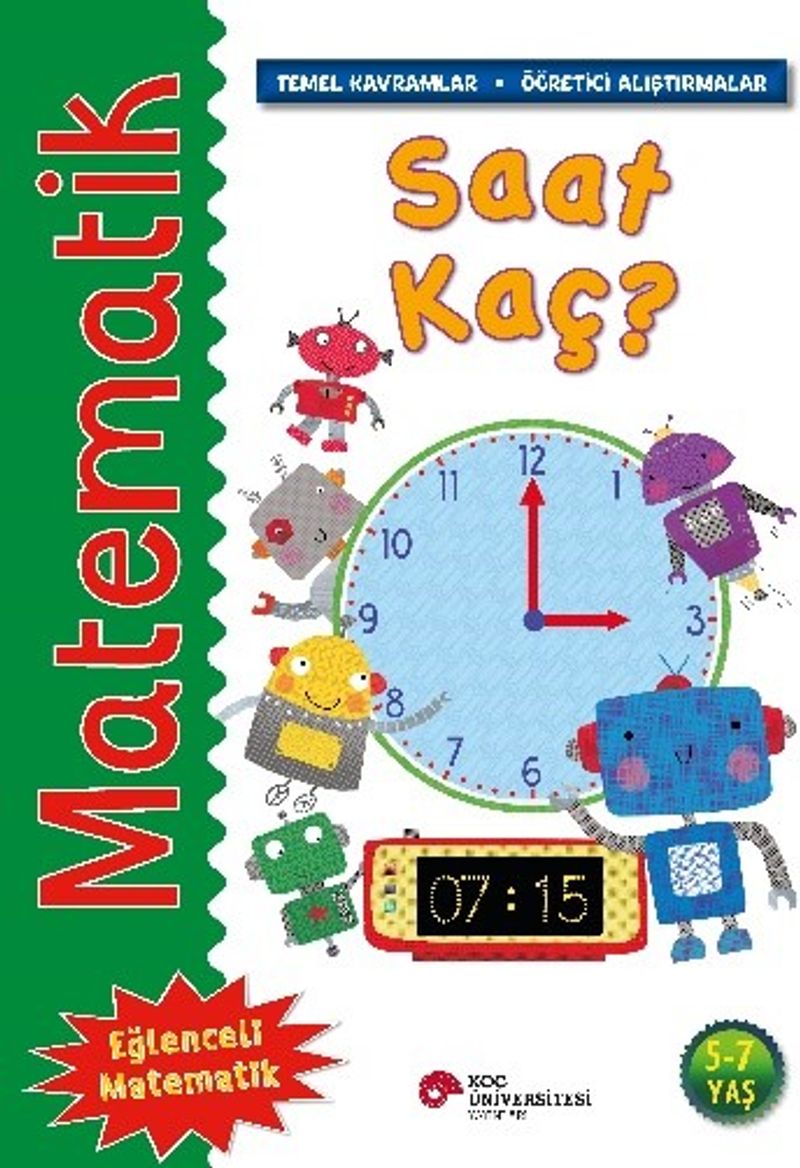 Matematik - Saat Kaç? (Temel Kavramlar, Öğretici Alıştırmalar) kitap kapağı