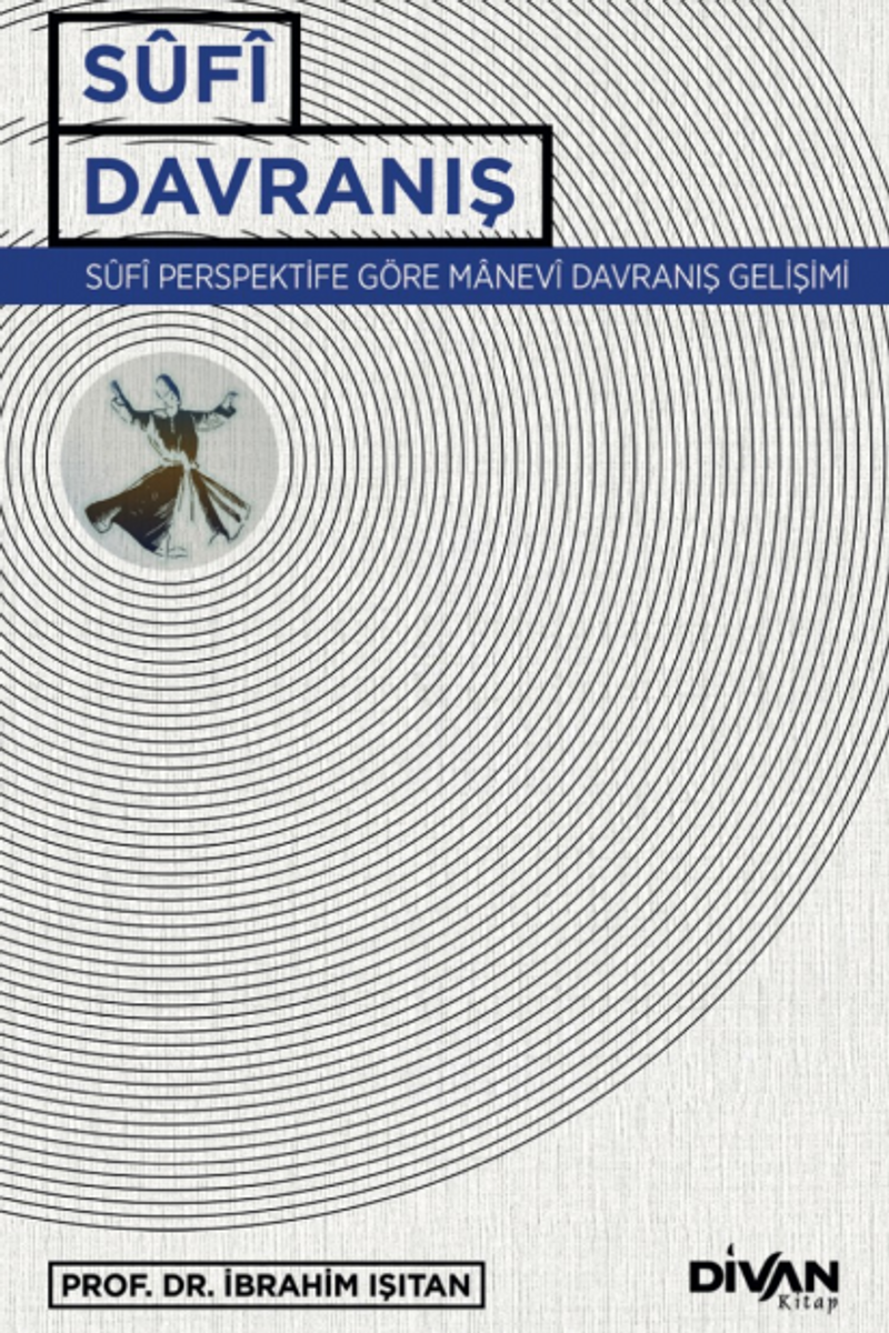 Sufi Davranış Sûfî Perspektife Göre Manevî Davranış Gelişimi kitap kapağı