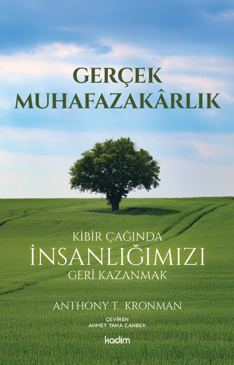 Gerçek Muhafazakarlık Kibir Çağında İnsanlığımızı Geri Kazanmak kitap kapağı