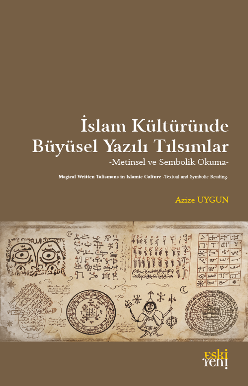 İslam Kültüründe Büyüsel Yazılı Tılsımlar kitap kapağı