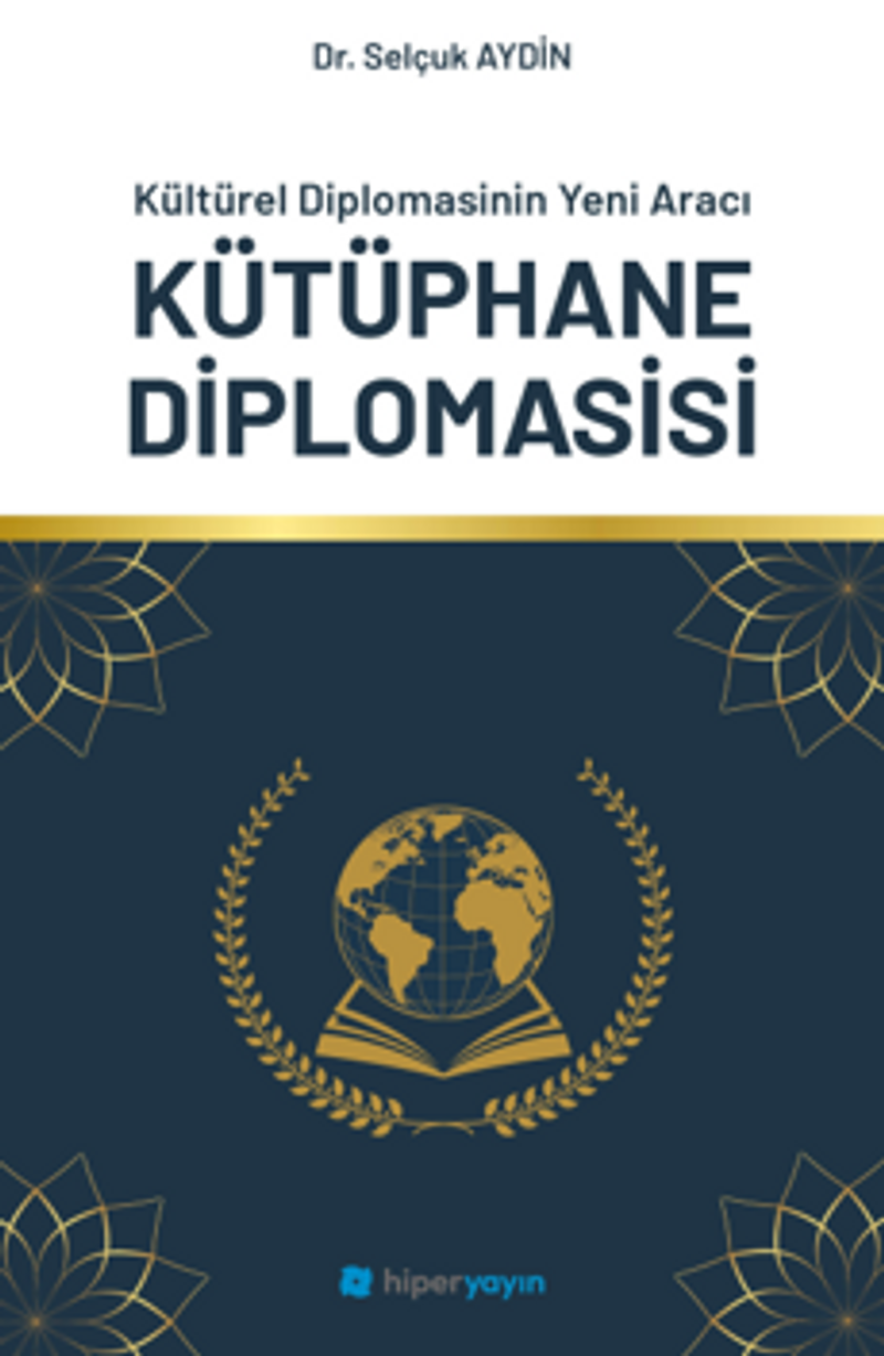 Kültürel Diplomasinin Yeni Aracı Kütüphane Diplomasisi kitap kapağı