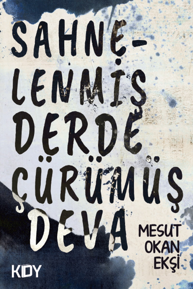 Sahnelenmiş Derde Çürümüş Deva kitap kapağı