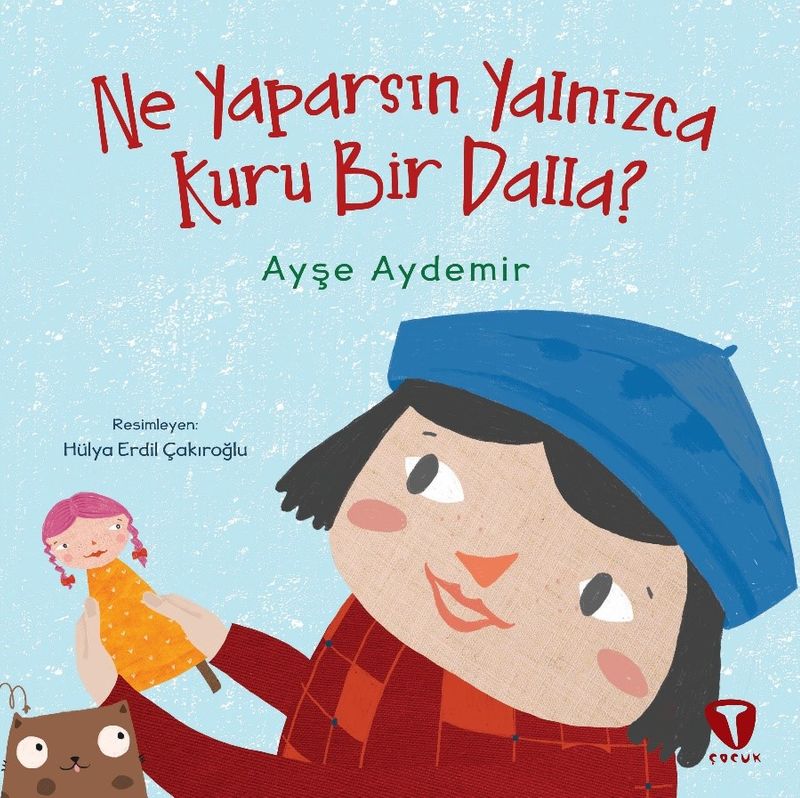 Ne Yaparsın Yalnızca Kuru Bir Dalla? kitap kapağı