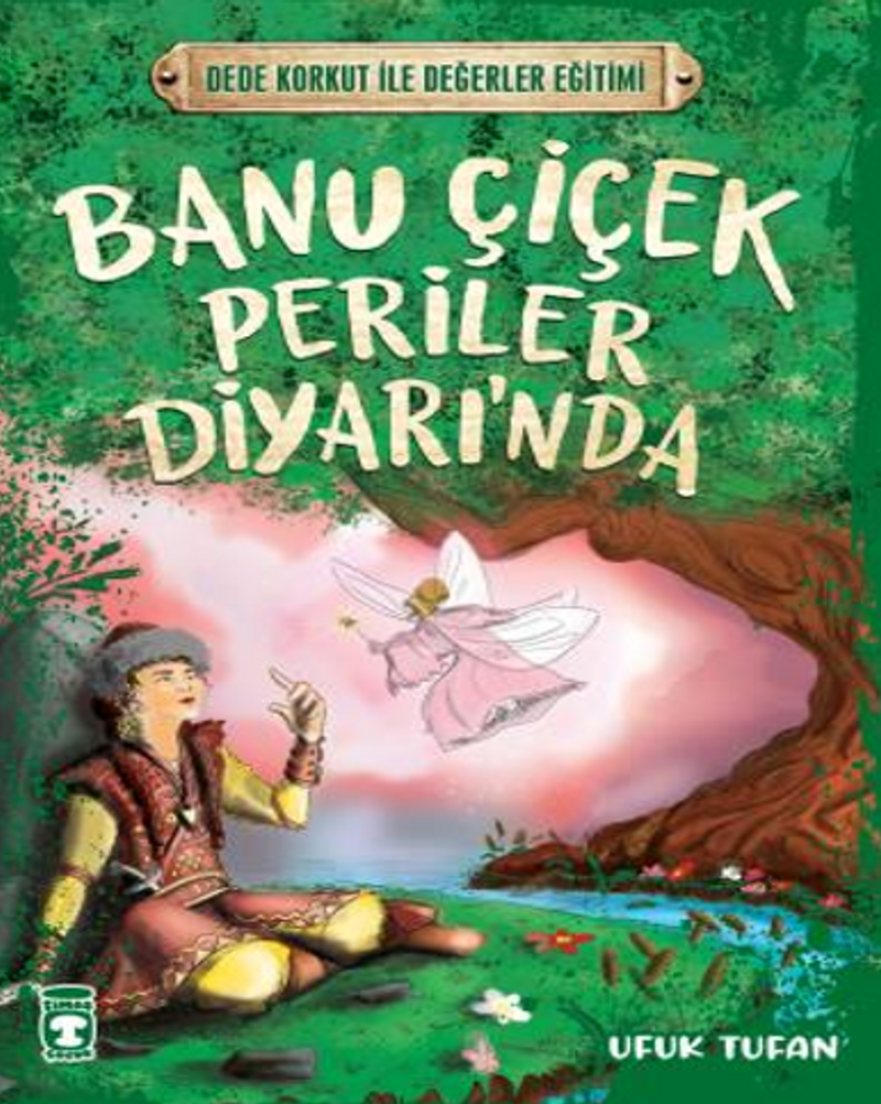 Banu Çiçek Periler Diyarı'nda - Dede Korkut İle Değerler Eğitimi kitap kapağı