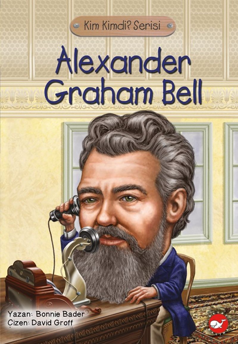 Alexander Graham Bell / Kim Kimdi Serisi kitap kapağı