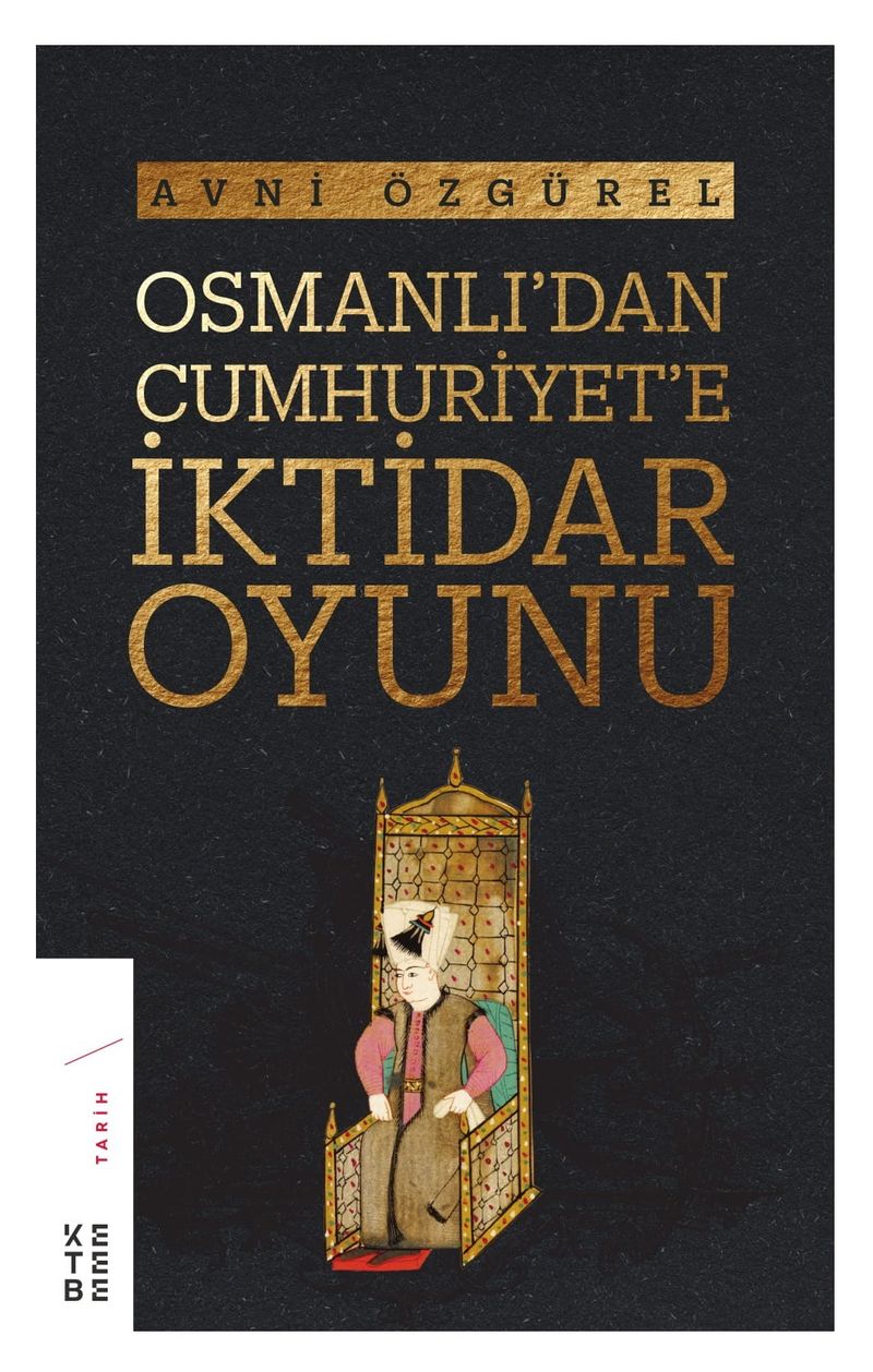 Osmanlı'dan Cumhuriyet'e İktidar Oyunu kitap kapağı