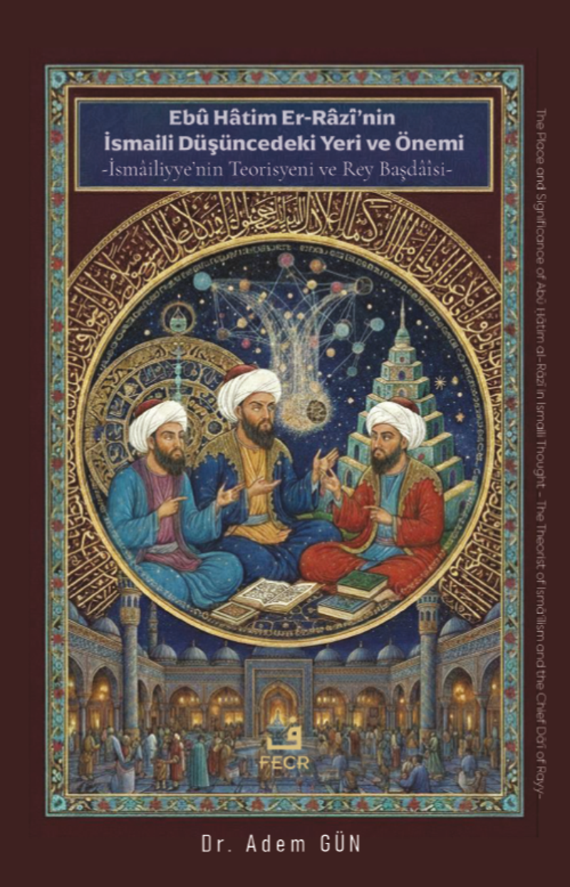Ebû Hatim Er-Razî'nin İsmaili Düşüncedeki Yeri ve Önemi kitap kapağı