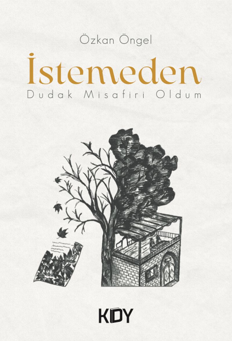 İstemeden Dudak Misafiri Oldum kitap kapağı